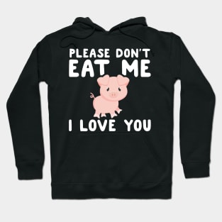 Please don't eat me I love you Hoodie